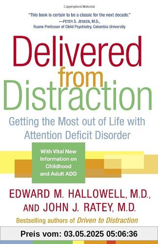 Delivered from Distraction: Getting the Most out of Life with Attention Deficit Disorder