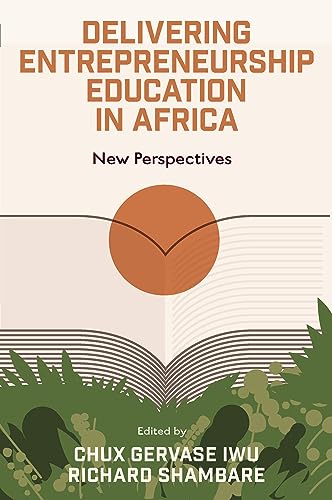 Delivering Entrepreneurship Education in Africa: New Perspectives Delivering Entrepreneurship Education in Africa: New Perspectives