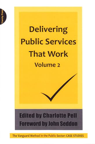 Delivering Public Services That Work Volume 2: The Vanguard Method in the Public Sector: Case Studies von Triarchy Press