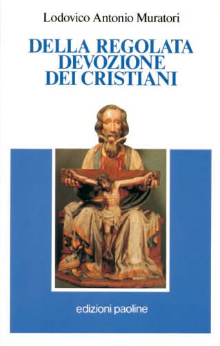 Della regolata devozione dei cristiani (Storia della Chiesa. Fonti, Band 2)