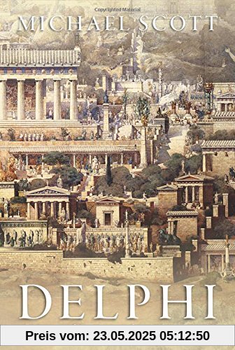Delphi: A History of the Center of the Ancient World