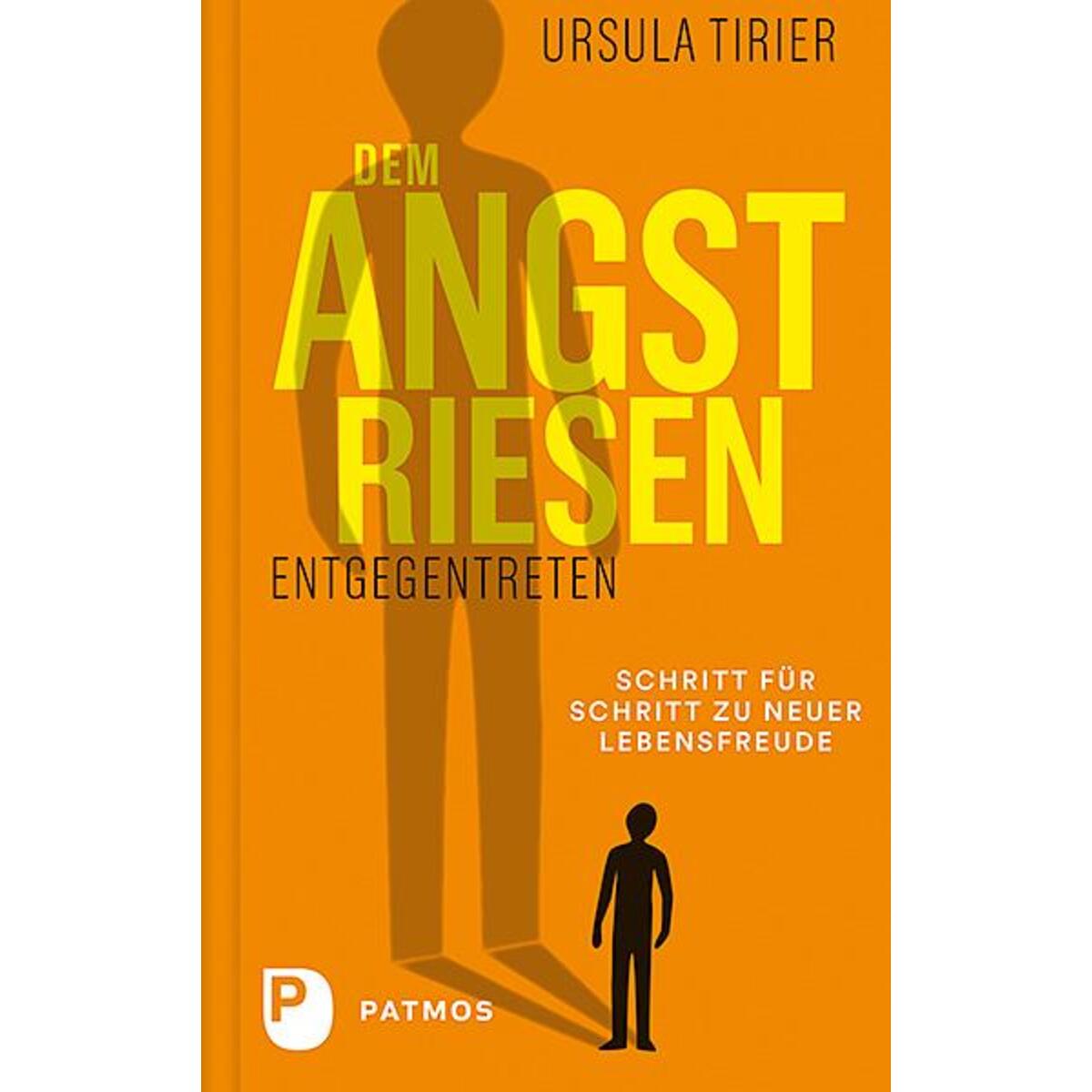Dem Angstriesen entgegentreten von Patmos-Verlag