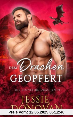 Dem Drachen geopfert (Die Stonefire-Drachen, Band 1)