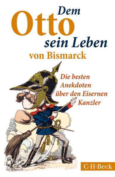 Dem Otto sein Leben von Bismarck von Beck C. H.