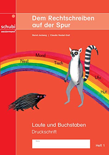 Dem Rechtschreiben auf der Spur: Laute und Buchstaben – Heft 1, Ausgabe in Druckschrift (Dem Rechtschreiben auf der Spur: Ausgabe in Druckschrift) Dem Rechtschreiben auf der Spur: Laute und Buchstaben – Heft 1, Ausgabe in Druckschrift (Dem Rechtschreiben auf der Spur: Ausgabe in Druckschrift)