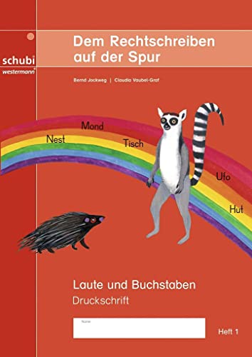 Dem Rechtschreiben auf der Spur: Laute und Buchstaben – Heft 1, Ausgabe in Druckschrift (Dem Rechtschreiben auf der Spur: Ausgabe in Druckschrift)