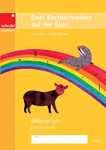 Dem Rechtschreiben auf der Spur: Satzzeichen – Heft 3, Ausgabe in Druckschrift (Dem Rechtschreiben auf der Spur: Ausgabe in Druckschrift) von Westermann Lernwelten