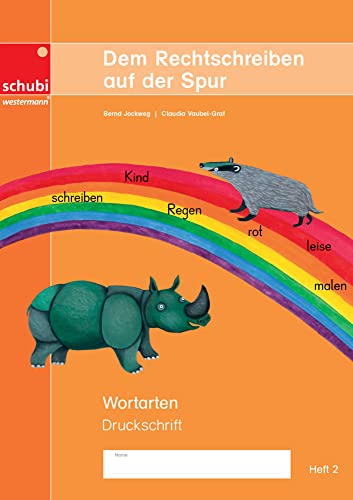 Dem Rechtschreiben auf der Spur: Wortarten – Heft 2, Ausgabe in Druckschrift (Dem Rechtschreiben auf der Spur: Ausgabe in Druckschrift)