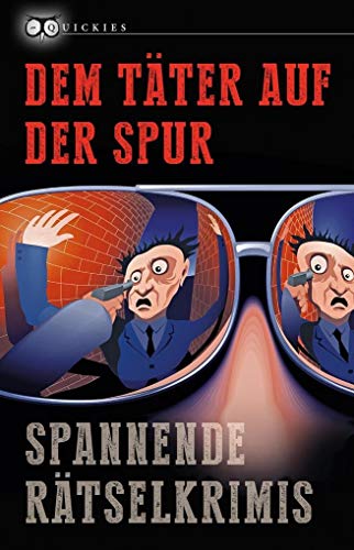 Dem Täter auf der Spur: Spannende Rätselkrimis Dem Täter auf der Spur: Spannende Rätselkrimis