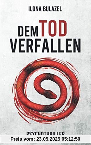 Dem Tod verfallen: Psychothriller