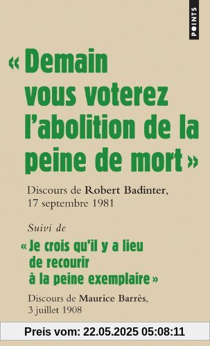Demain vous voterez l'abolition de la peine de mort : Suivi de Je crois qu'il y a lieu de recourir à la peine exemplaire Demain vous voterez l'abolition de la peine de mort : Suivi de Je crois qu'il y a lieu de recourir à la peine exemplaire
