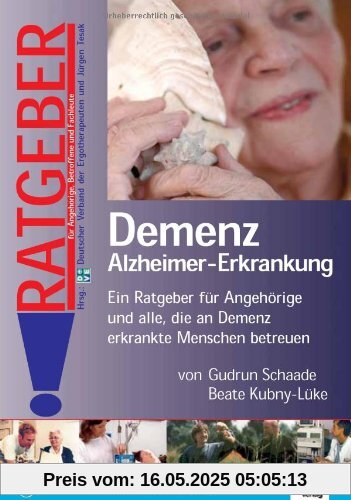 Demenz Alzheimer-Erkrankung: Ein Ratgeber für Angehörige und alle, die an Demenz erkrankte Menschen betreuen Demenz Alzheimer-Erkrankung: Ein Ratgeber für Angehörige und alle, die an Demenz erkrankte Menschen betreuen