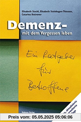 Demenz - mit dem Vergessen leben. Ein Ratgeber für Betroffene