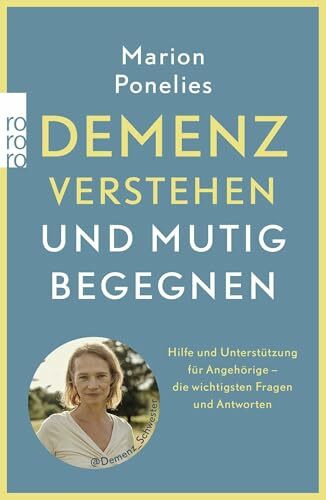 Demenz verstehen und mutig begegnen: Hilfe und Unterstützung für Angehörige – die wichtigsten ...