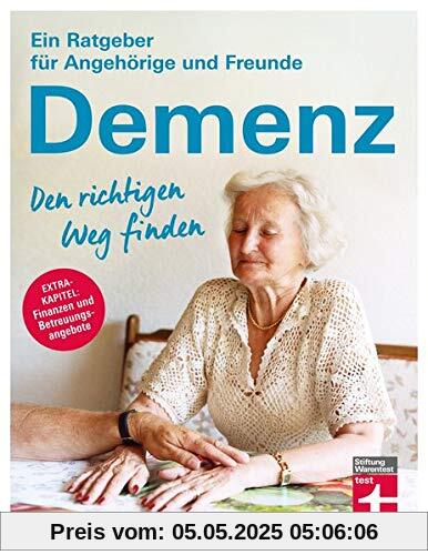 Demenz. Den richtigen Weg finden: Ein Ratgeber für Angehörige und Freunde