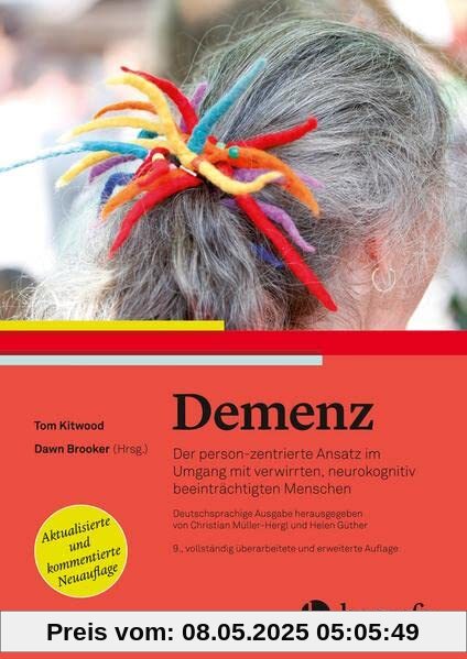 Demenz: Der person–zentrierte Ansatz im Umgang mit verwirrten, kognitiv beeinträchtigten Menschen