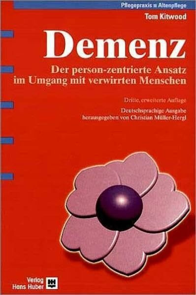 Demenz: Der person-zentrierte Ansatz im Umgang mit verwirrten Menschen