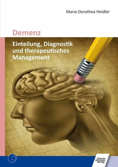 Demenz: Einteilung, Diagnostik und therapeutisches Management