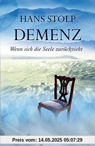 Demenz: Wenn sich die Seele zurückzieht