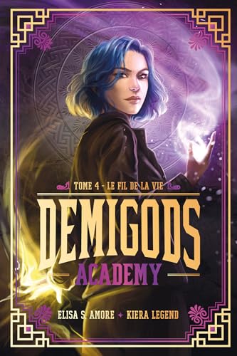 Demigods Academy - Tome 4 (Cycle 2) - Le fil de la vie von HACHETTE ROMANS