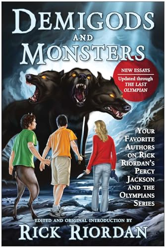 Demigods and Monsters: Your Favorite Authors on Rick Riordan's Percy Jackson and the Olympians Series Demigods and Monsters: Your Favorite Authors on Rick Riordan's Percy Jackson and the Olympians Series
