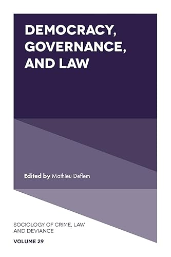 Democracy, Governance, and Law (Sociology of Crime, Law and Deviance, 29) von Emerald Publishing Limited