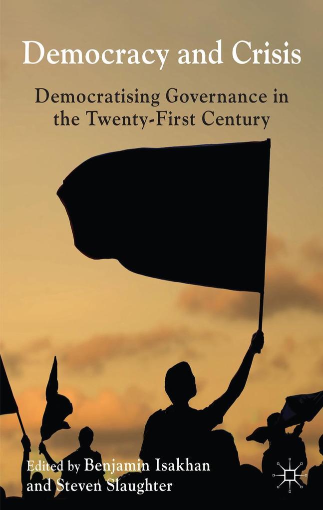 Democracy and Crisis: Democratising Governance in the Twenty-First Century von SPRINGER NATURE