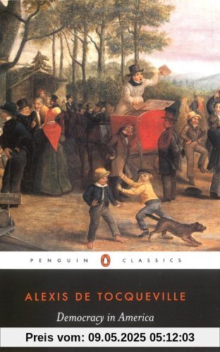 Democracy in America: And Two Essays on America (Penguin Classics)