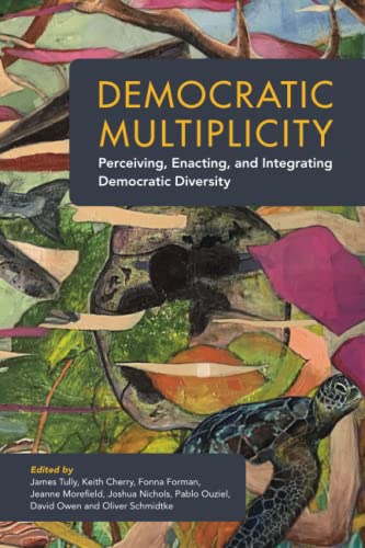 Democratic Multiplicity: Perceiving, Enacting, and Integrating Democratic Diversity von Cambridge University Press
