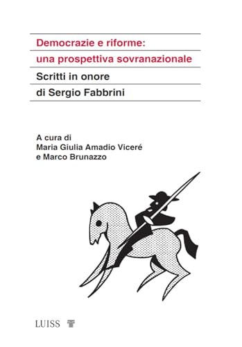 Democrazie e riforme: una prospettiva sovranazionale. Scritti in onore di Sergio Fabbrini (Attualità) von Luiss University Press
