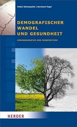 Demografischer Wandel und Gesundheit: Lösungsansätze und Perspektiven von Herder