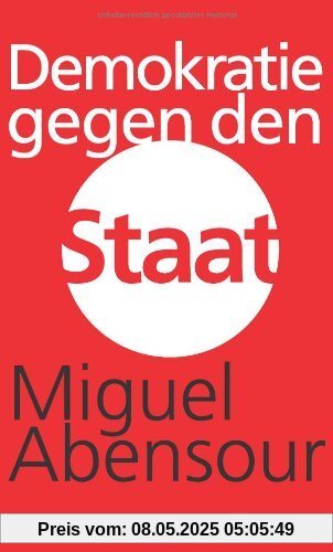 Demokratie gegen den Staat: Marx und das machiavellische Moment