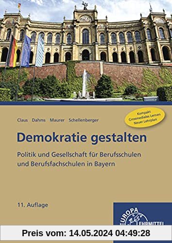 Demokratie gestalten - Bayern: Politik und Gesellschaft für Berufsschulen und Berufsfachschulen in Bayern