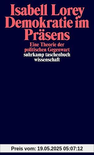 Demokratie im Präsens: Eine Theorie der politischen Gegenwart (suhrkamp taschenbuch wissenschaft)