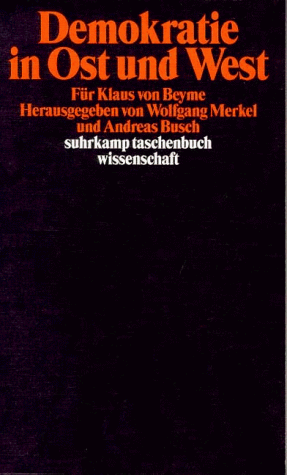 Demokratie in Ost und West. Für Klaus von Beyme Demokratie in Ost und West. Für Klaus von Beyme