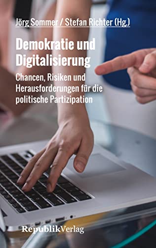 Demokratie und Digitalisierung: Chancen, Risiken und Herausforderungen für die politische Partizipation von Republik Verlag