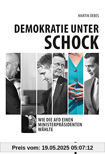 Demokratie unter Schock: Wie die AfD einen Ministerpräsidenten wählte