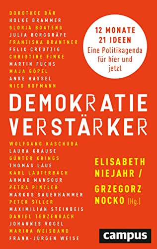 Demokratieverstärker: 12 Monate, 21 Ideen: Eine Politikagenda für hier und jetzt von Campus Verlag