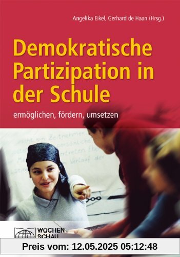 Demokratische Partizipation in der Schule: Ermöglichen, fördern, umsetzen