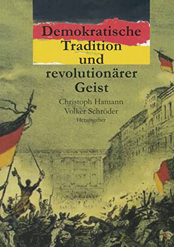 Demokratische Tradition und revolutionärer Geist: Erinnern an 1848 in Berlin (Reihe Geschichtswissenschaft, 56, Band 56) von Centaurus Verlag & Media