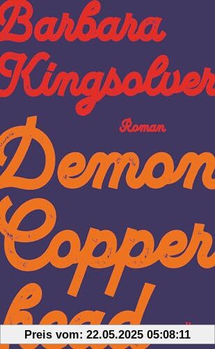 Demon Copperhead: Roman | »Vielleicht der beste Roman des Jahres.« Washington Post | Ausgezeichnet mit dem Pulitzer-Preis und dem Women’s Prize for Fiction