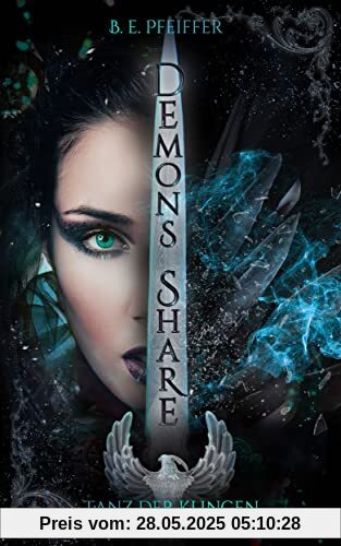 Demons Share - Tanz der Klingen: Epische Romantasy im High Fantasy Setting zwischen Liebe, Verrat und unzähligen Geheimnissen (Band 1)