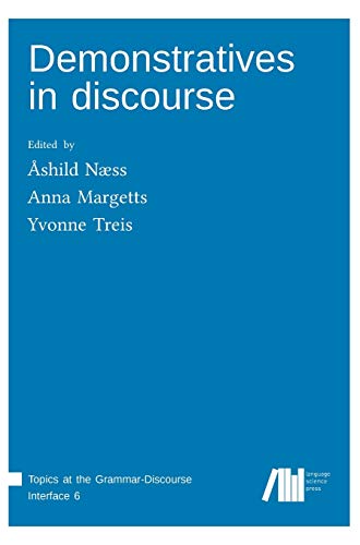 Demonstratives in discourse (Topics at the Grammar-Discourse Interface) von Language Science Press