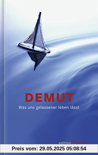 Demut. Was uns gelassener leben lässt Demut. Was uns gelassener leben lässt