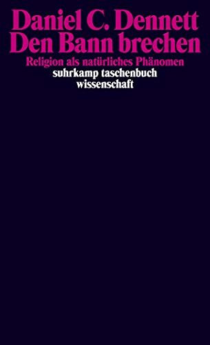 Den Bann brechen: Religion als nat�rliches Ph�nomen (suhrkamp taschenbuch wissenschaft)