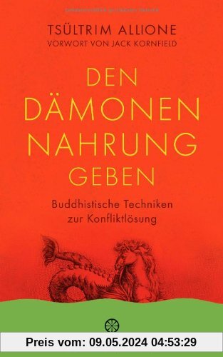 Den Dämonen Nahrung geben: Buddhistische Techniken zur Konfliktlösung - UT2: Vorwort von Jack Kornfield