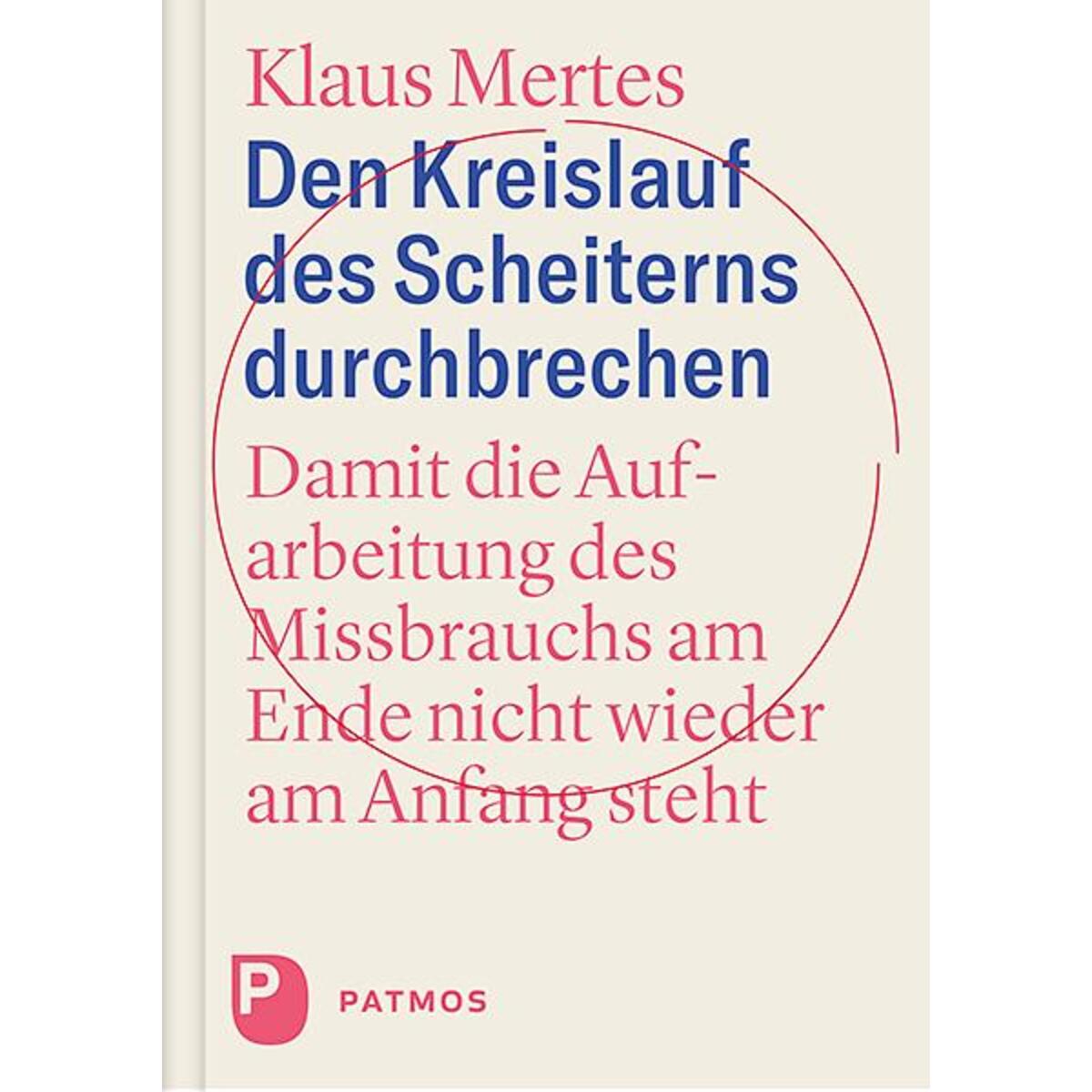 Den Kreislauf des Scheiterns durchbrechen Den Kreislauf des Scheiterns durchbrechen von Patmos-Verlag
