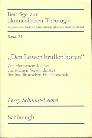 Den L�wen br�llen h�ren: Zur Hermeneutik eines christlichen Verst�ndnisses der buddhistischen ...