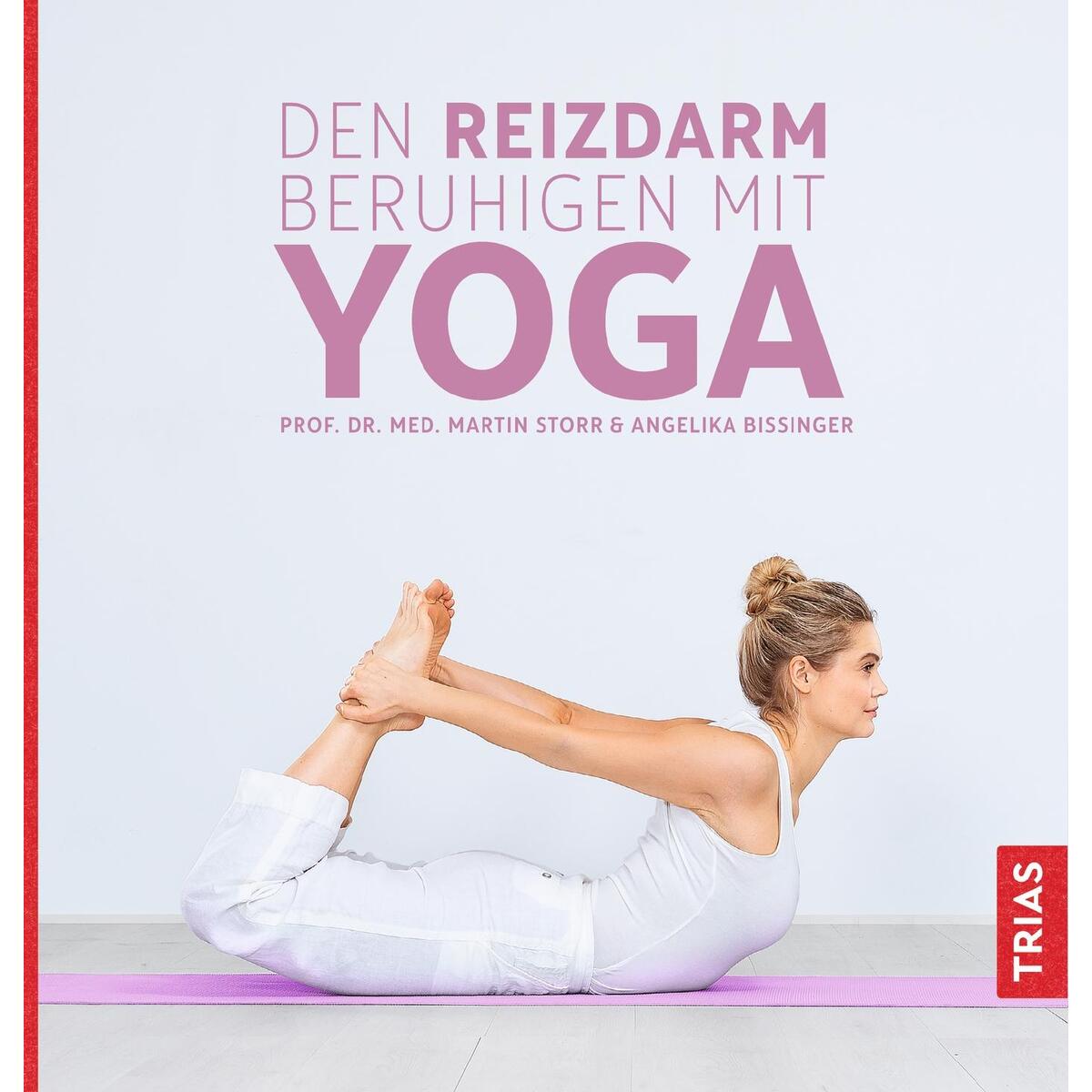 Den Reizdarm beruhigen mit Yoga Den Reizdarm beruhigen mit Yoga von Trias