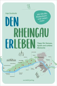 Den Rheingau erleben von Societäts-Verlag